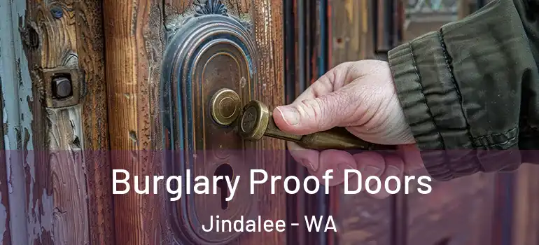 Burglary Proof Doors Jindalee - WA