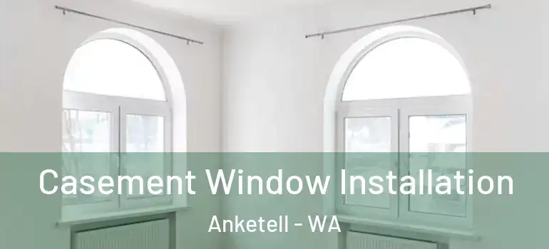  Casement Window Installation Anketell - WA