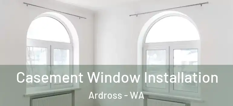  Casement Window Installation Ardross - WA