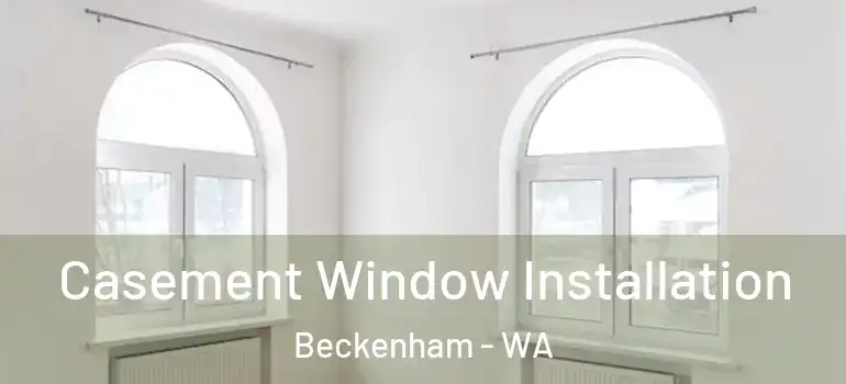  Casement Window Installation Beckenham - WA