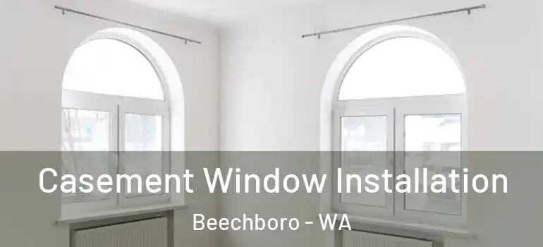 Casement Window Installation Beechboro - WA