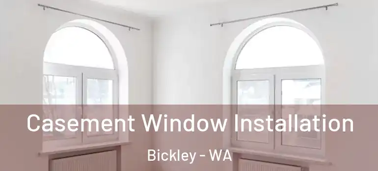 Casement Window Installation Bickley - WA