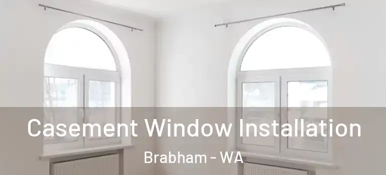 Casement Window Installation Brabham - WA