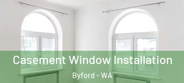 Casement Window Installation Byford - WA