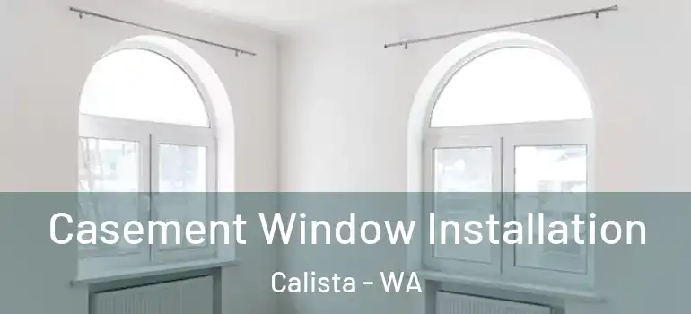  Casement Window Installation Calista - WA