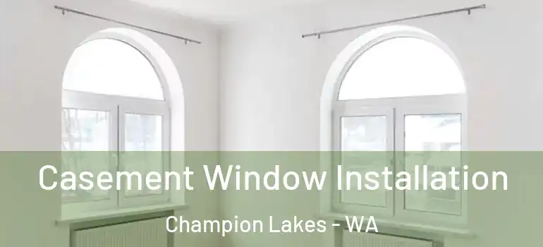  Casement Window Installation Champion Lakes - WA