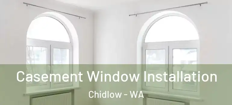 Casement Window Installation Chidlow - WA