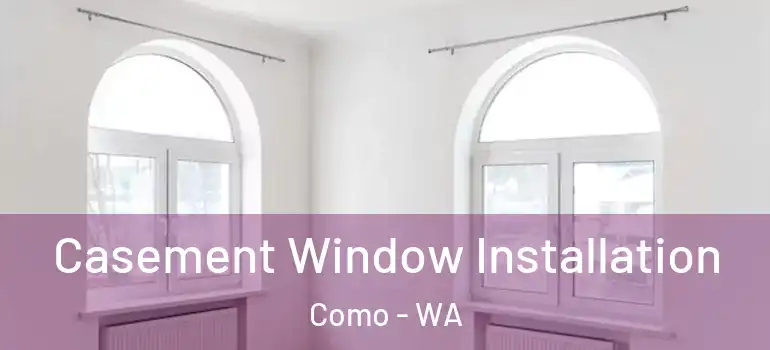 Casement Window Installation Como - WA
