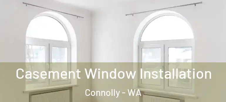  Casement Window Installation Connolly - WA