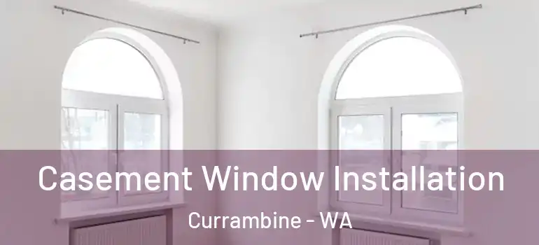  Casement Window Installation Currambine - WA