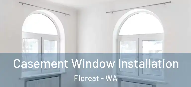 Casement Window Installation Floreat - WA