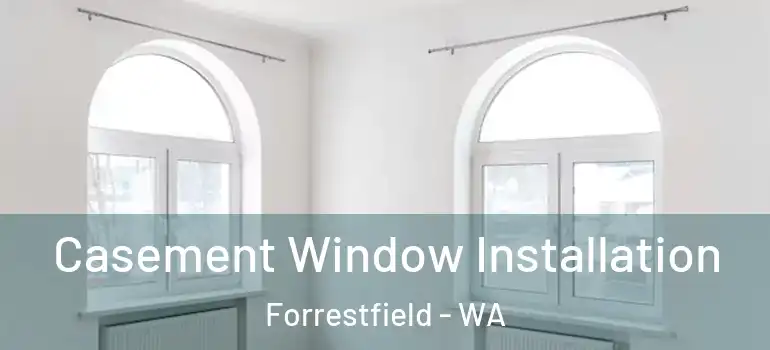  Casement Window Installation Forrestfield - WA