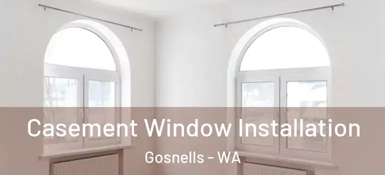 Casement Window Installation Gosnells - WA