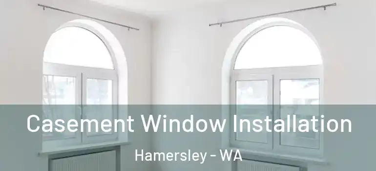  Casement Window Installation Hamersley - WA