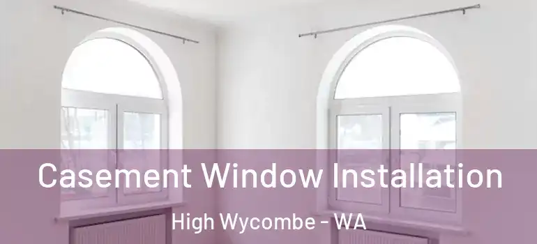 Casement Window Installation High Wycombe - WA