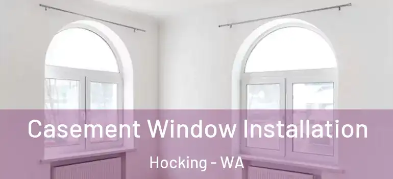  Casement Window Installation Hocking - WA