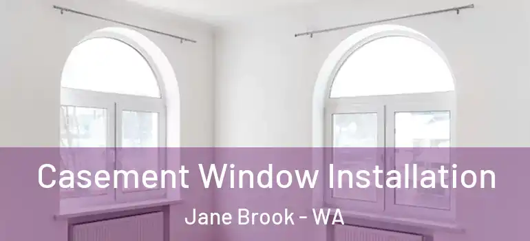  Casement Window Installation Jane Brook - WA