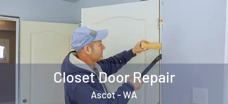 Closet Door Repair Ascot - WA