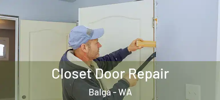  Closet Door Repair Balga - WA