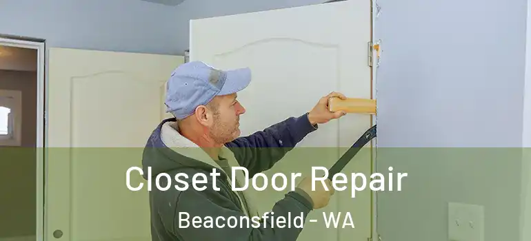  Closet Door Repair Beaconsfield - WA