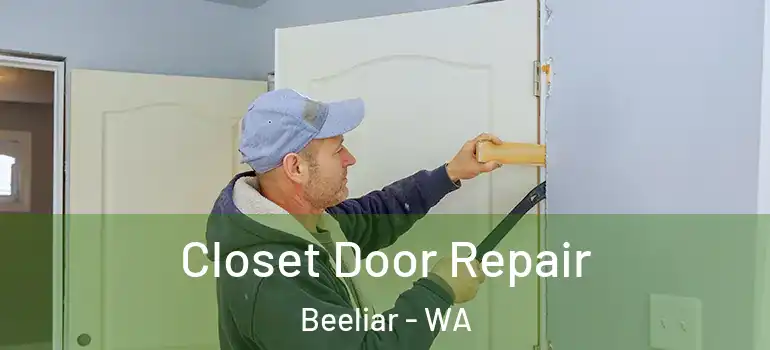  Closet Door Repair Beeliar - WA