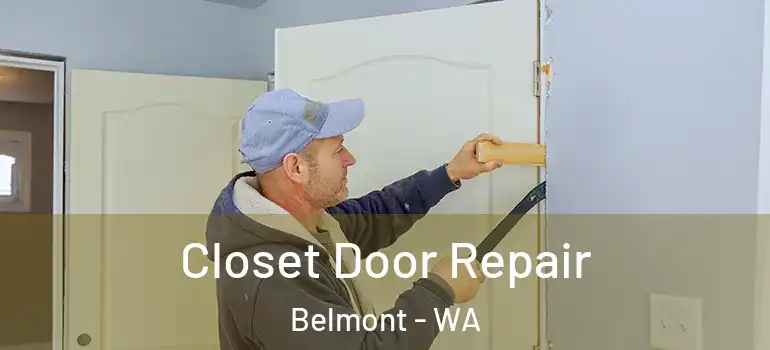Closet Door Repair Belmont - WA