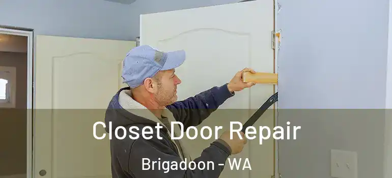  Closet Door Repair Brigadoon - WA