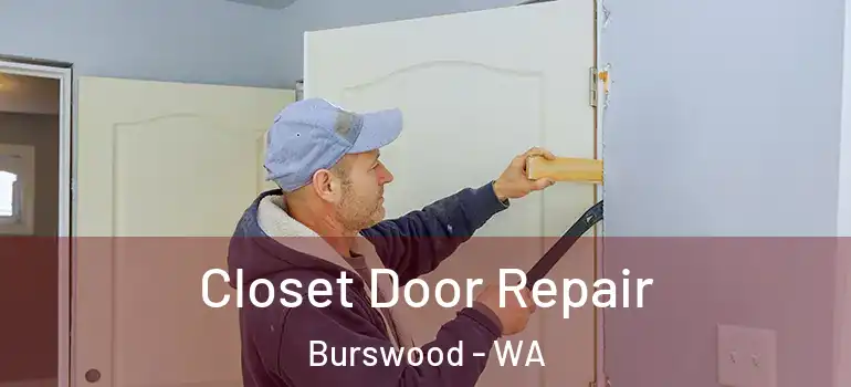 Closet Door Repair Burswood - WA