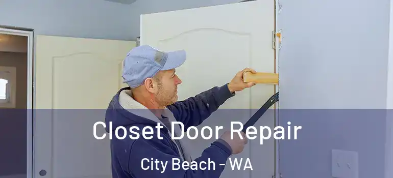 Closet Door Repair City Beach - WA