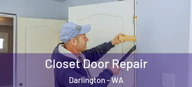  Closet Door Repair Darlington - WA