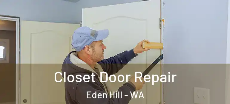 Closet Door Repair Eden Hill - WA