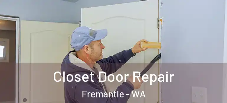 Closet Door Repair Fremantle - WA