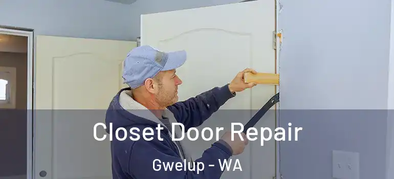 Closet Door Repair Gwelup - WA