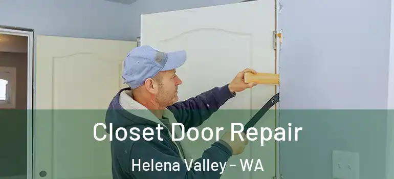 Closet Door Repair Helena Valley - WA