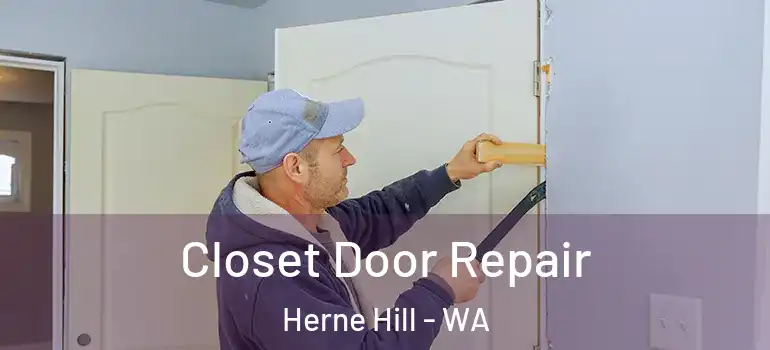 Closet Door Repair Herne Hill - WA