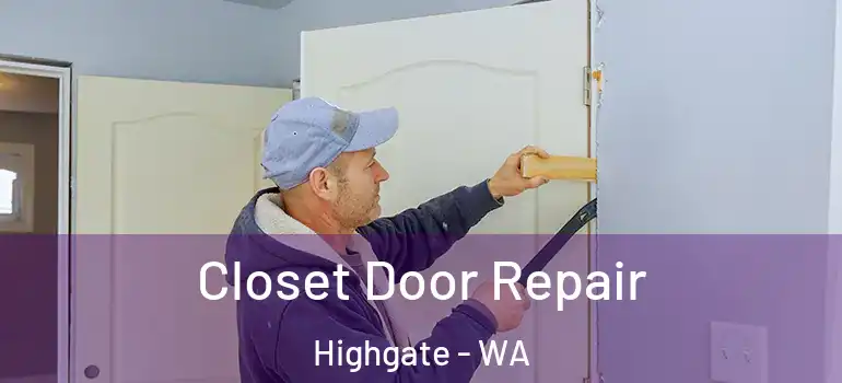 Closet Door Repair Highgate - WA