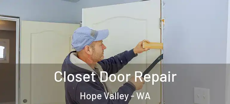 Closet Door Repair Hope Valley - WA
