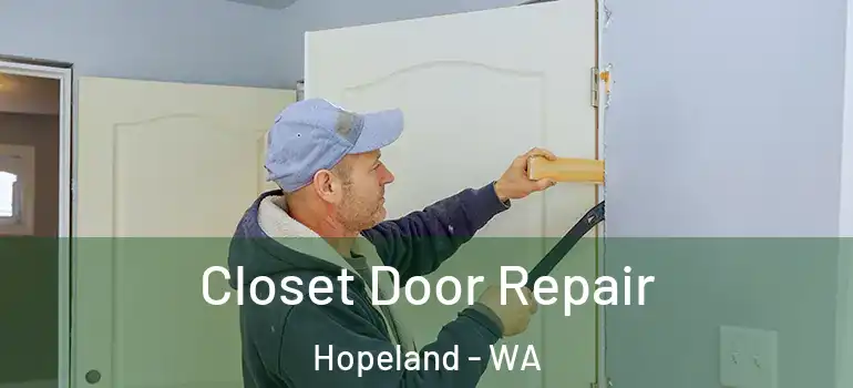 Closet Door Repair Hopeland - WA