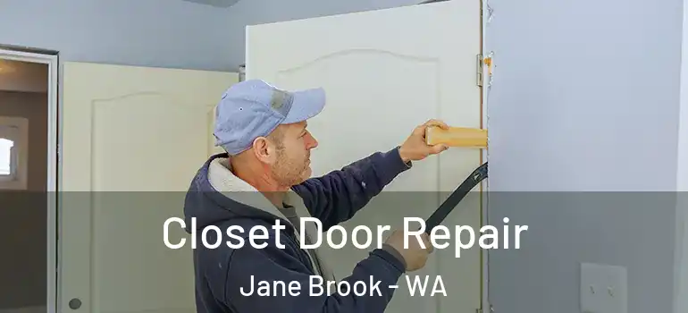 Closet Door Repair Jane Brook - WA