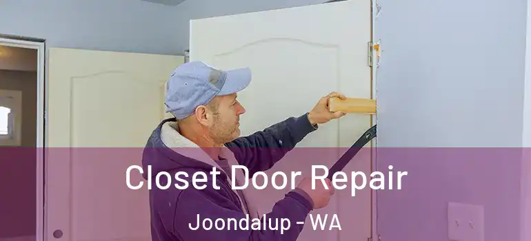 Closet Door Repair Joondalup - WA