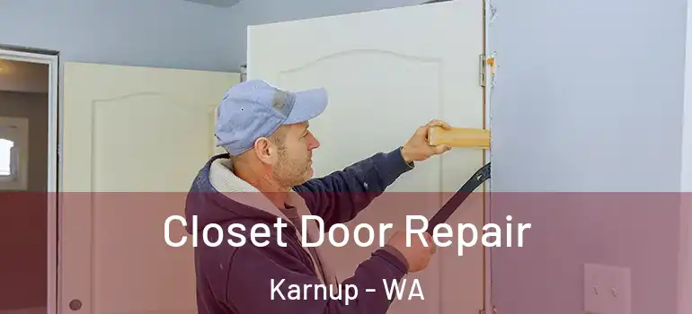  Closet Door Repair Karnup - WA