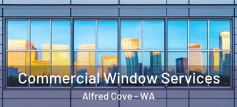  Commercial Window Services Alfred Cove - WA