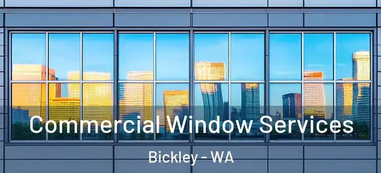  Commercial Window Services Bickley - WA