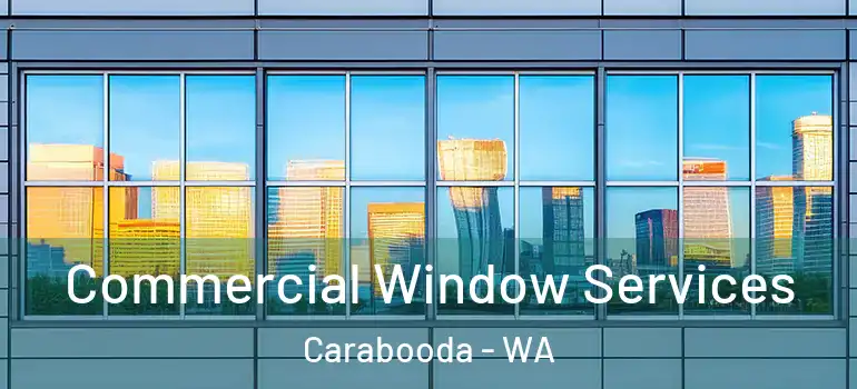 Commercial Window Services Carabooda - WA
