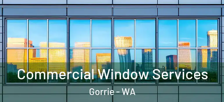  Commercial Window Services Gorrie - WA