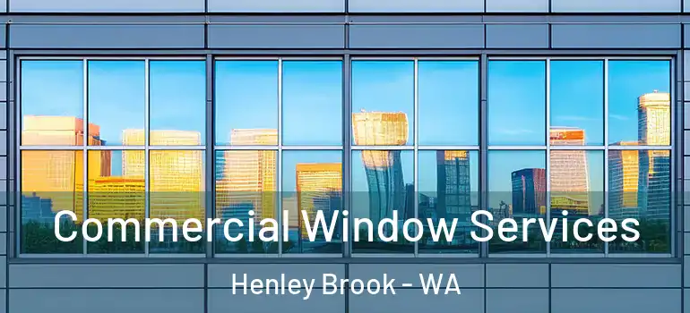 Commercial Window Services Henley Brook - WA