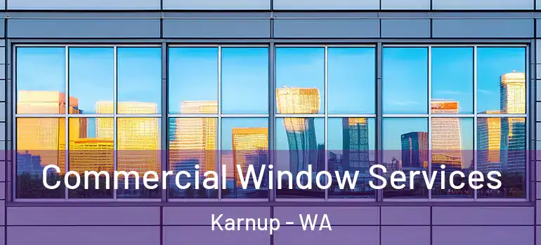 Commercial Window Services Karnup - WA