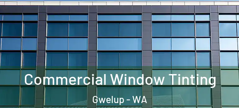  Commercial Window Tinting Gwelup - WA