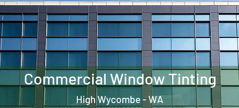  Commercial Window Tinting High Wycombe - WA