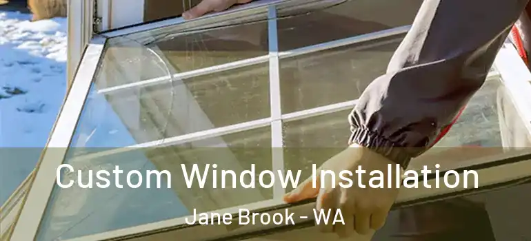Custom Window Installation Jane Brook - WA